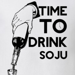 Time To Drink Soju Funny Gift Drinking Drunk Alcohol T Shirt