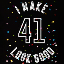 I Make 41 Look Good Birthday Funny Gift T Shirt
