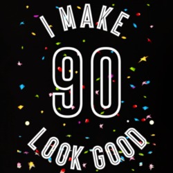 I Make 90 Look Good Birthday Funny Gift T Shirt