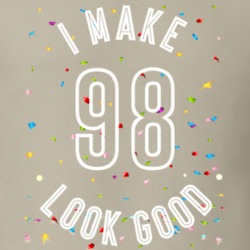 I Make 98 Look Good Birthday Funny Gift T Shirt