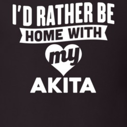 I'd Rather Be Home With My Akita Dog Lover Gift Funny Pet T Shirt