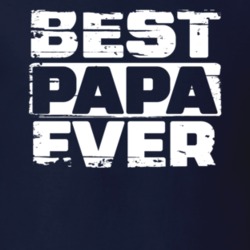 Best Papa Ever Dad Funny Father's Day Gift T Shirt