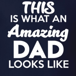 This Is What An Amazing Dad Looks Like Funny Father's Day Gift T Shirt