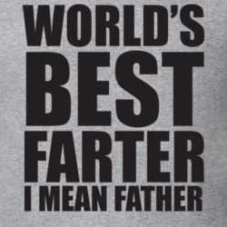 World's Best Farter I Mean Father Dad Funny Father's Day Gift T Shirt