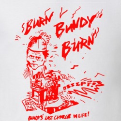 Burn Bundy Burn Execution Day Gift Ted T Shirt
