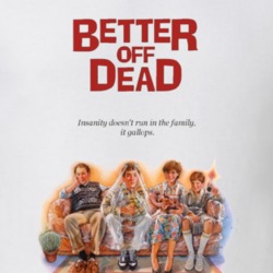 Better Off Dead 80's Movie Poster Gift T Shirt