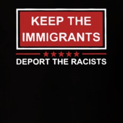 Keep The Immigrants Deport The Racists Racism Protest T Shirt