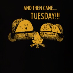 And Then Came Tuesday Funny Taco Tuesday T Shirt