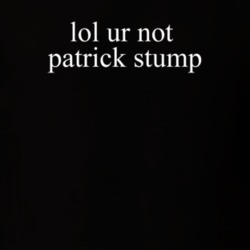 Lol You're Not Patrick Stump Funny Band T Shirt