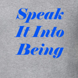 Speak It Into Being T Shirt