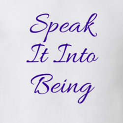 Speak It Into Being T Shirt