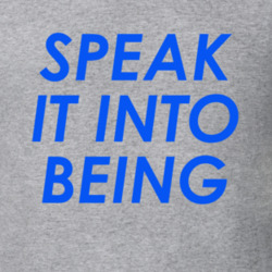 Speak It Into Being T Shirt