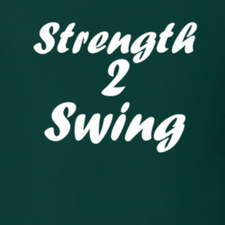 Strength To Swing T Shirt