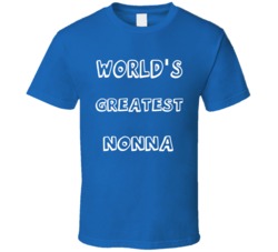 Worlds greatest nonna italian grandmother Funny T Shirt