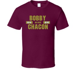 Bobby No Dice Chacon Nickname Boxing Lover Cool Fan T Shirt