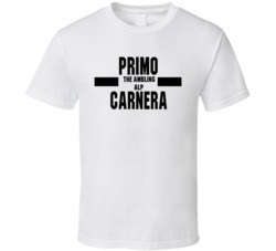 Primo The Ambling Alp Carnera Nickname Boxing Lover Cool Fan T Shirt