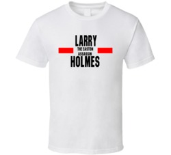 Larry The Easton Assassin Holmes Nickname Boxing Lover Cool Fan T Shir