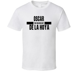 Oscar The Golden Boy De La Hoya Nickname Boxing Lover Fan T Shirt