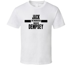 Jack The Manassa Mauler Dempsey Nickname Boxing Lover Cool Fan T Shirt
