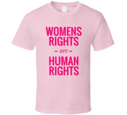 Womens Rights are Humans Rights Womans March Cool Pink  T Shirt