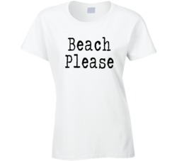 Beach Please Cool Funny  T Shirt