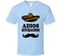 Cool Funny Adios Bitchachos Last Day of School Humor T Shirt