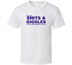IT'S ALL SHITS AND GIGGLES Cool Funny  T Shirt