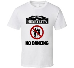 Henryetta OK No Dancing FootLoose Parody No Valentines Cool Funny  T S