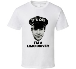 It's Ok I'm A Limo Driver Funny Dumb and Dumber Movie Fan Co