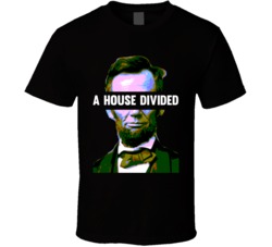 Abraham Lincoln Presidents Day Cool Quote A House Divided T Shirt