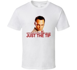 Just The Tips Funny Wedding Crashers Movie Quote Cool T Shirt