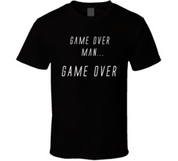 Classic Aliens Movie Pvt Hudson Quote Game Over Man Bill Paxton Tribut