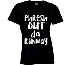 Phresh out da runway Riri Quote Fashion Week Cool Fashion  T Shirt