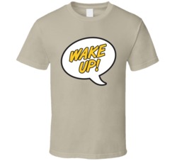Cool Wu Tang Method Man WAKE UP Bubble Quote  T Shirt