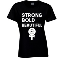 Strong Bold Beautiful Woman Power Independent Womens Day  T Shirt