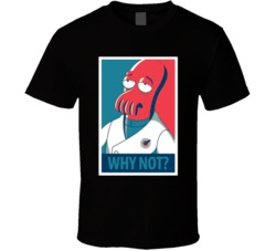 Futurama Zoidberg WHY NOT Obama Hope Parody  T Shirt