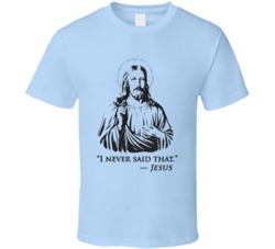 Funny I Never Said That Jesus Quote Cool  T Shirt