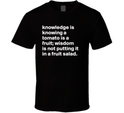 Knowledge vs Wisdom Funny  T Shirt