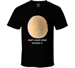 Funny Walking Dead Melon Dont leave home without it  T Shirt