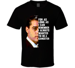 Cool GoodFellas Movie Quote Henry Hill Ray Liotta Movie T Shirt