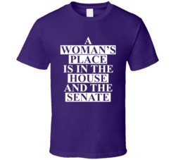 Feminist A Woman Belongs in The House and Senate Cool Political  T Shi