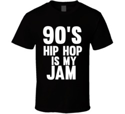 Cool 90's Hip Hop is my Jam  T Shirt