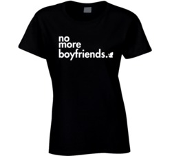 Cool Funny No More Boyfriends  T Shirt