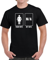 Cool Your vs My Wife Not Applicable Available Funny T Shirt