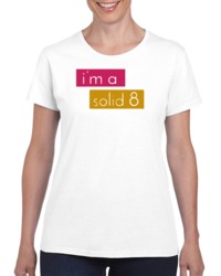 Cool I'm a Solid 8 Quote T Shirt