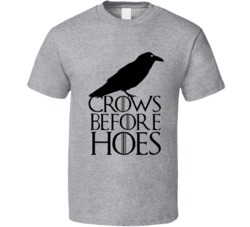 Cool Game of Thrones The Nights Watch Crows Before Hoes TV Show T Shir