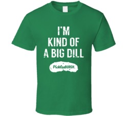 Cool I'm Kinda Big Dill Picklesburgh Food Distressed T Shirt