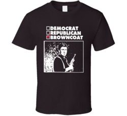 Cool Firefly Mal Politician Democrat Republican Browncoat T Shirt
