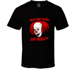 Cool 80's Movie IT Stephen King Pennywise Aren't You Gonna S