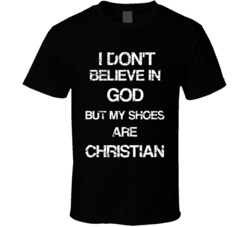 Cool I don't Believe in God But My Shoes Are Christian Belly Lyri